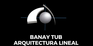 BANAY TUB ARQUITECTURA LINEAL (1)